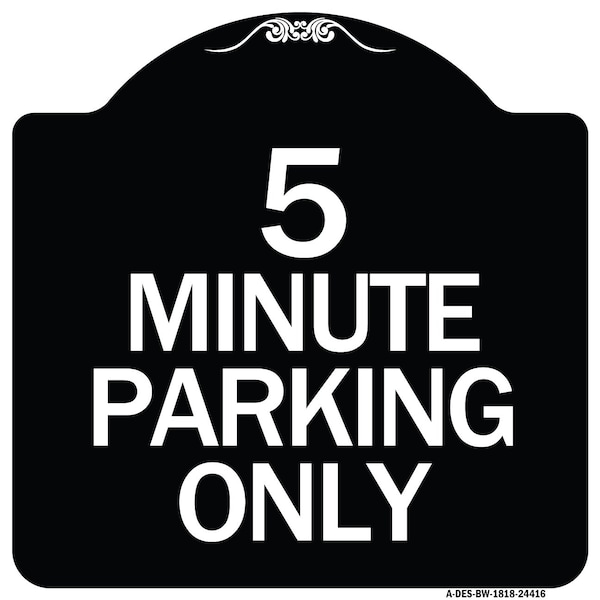 5 Minute Parking Only Heavy-Gauge Aluminum Architectural Sign, 18" x 18", BW-1818-24416